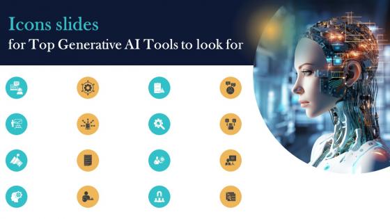 Icons Slides For Top Generative AI Tools To Look For Ppt Infographics AI SS V