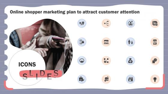 Icons Slides Online Shopper Marketing Plan To Attract Customer Attention