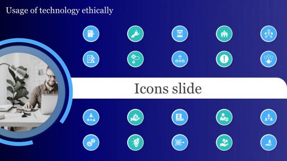Icons Slides Usage Of Technology Ethically