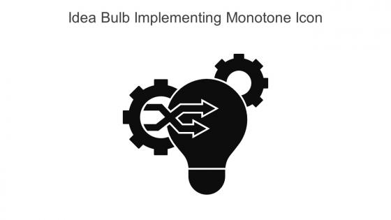 Idea Bulb Implementing Monotone Icon In Powerpoint Pptx Png And Editable Eps Format