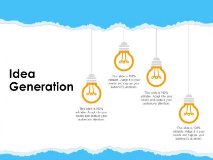 Idea generation audiences attention ppt powerpoint presentation professional