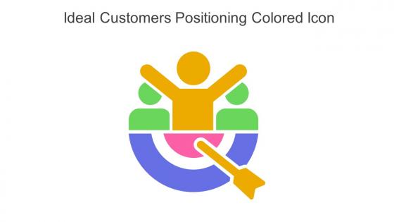Ideal Customers Positioning Colored Icon In Powerpoint Pptx Png And Editable Eps Format
