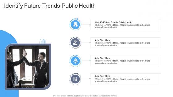 Identify Future Trends Public Health In Powerpoint And Google Slides Cpb