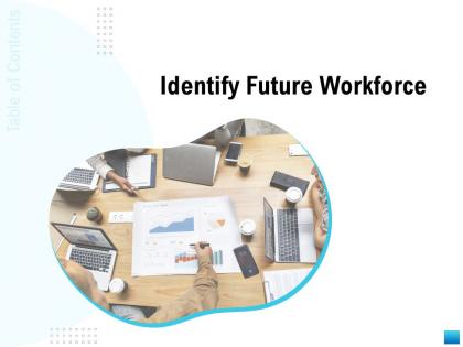 Identify future workforce chart ppt powerpoint presentation clipart images