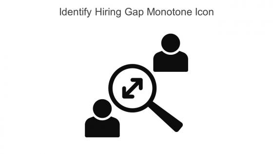 Identify Hiring Gap Monotone Icon In Powerpoint Pptx Png And Editable Eps Format