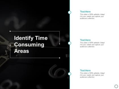Identify time consuming areas ppt powerpoint presentation gallery guidelines