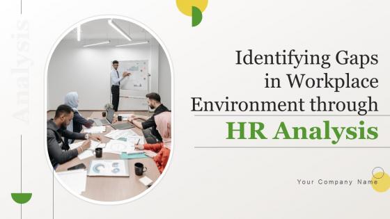 Identifying Gaps In Workplace Environment Through HR Analysis Complete Deck