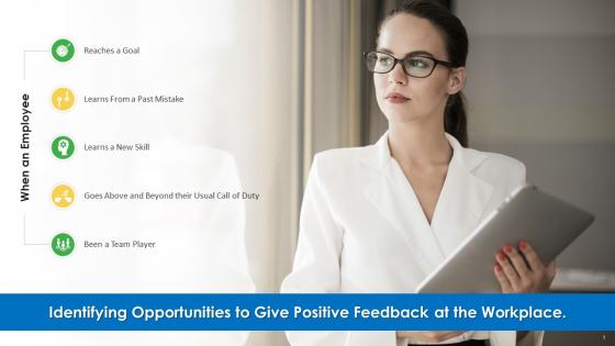 Identifying Opportunities To Give Positive Feedback At Workplace Training Ppt