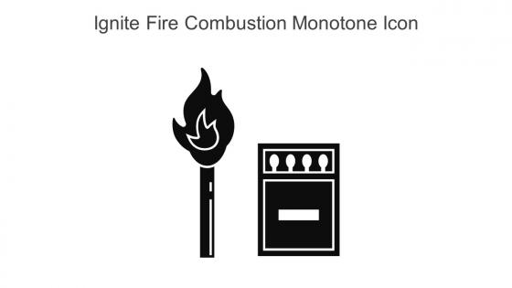 Ignite Fire Combustion Monotone Icon In Powerpoint Pptx Png And Editable Eps Format
