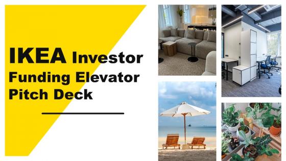 IKEA Investor Funding Elevator Pitch Deck Ppt Template