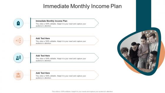 Immediate Monthly Income Plan In Powerpoint And Google Slides Cpb