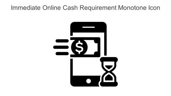 Immediate Online Cash Requirement Monotone Icon In Powerpoint Pptx Png And Editable Eps Format