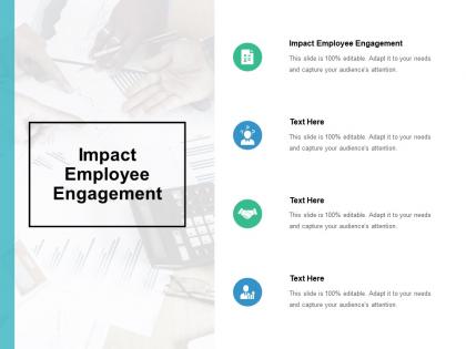 Impact employee engagement ppt powerpoint presentation pictures format cpb