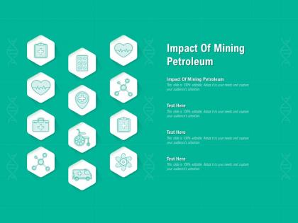 Impact of mining petroleum ppt powerpoint presentation infographic template