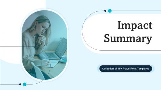 Impact Summary Powerpoint Ppt Template Bundles