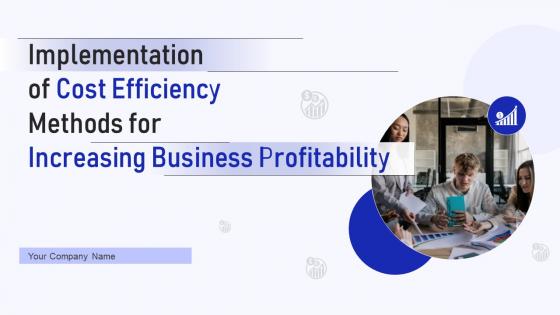 Implementation Of Cost Efficiency Methods For Increasing Business Profitability Complete Deck