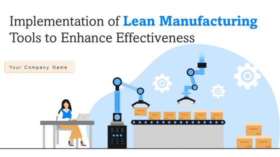Implementation Of Lean Manufacturing Tools To Enhance Effectiveness DK MD