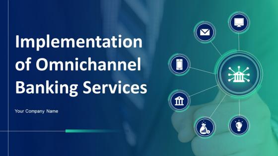 Implementation Of Omnichannel Banking Services Powerpoint Presentation Slides