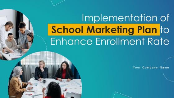 Implementation Of School Marketing Plan To Enhance Enrollment Rate Complete Deck Strategy CD