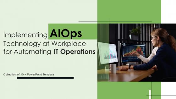Implementing AIOps Technology At Workplacefor Automating IT Operations AI MM