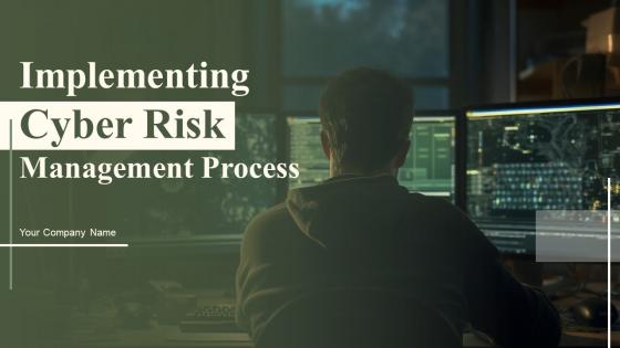 Implementing Cyber Risk Management Process Powerpoint Presentation Slides