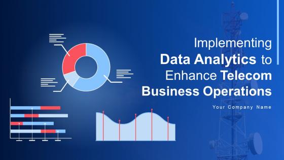 Implementing Data Analytics To Enhance Telecom Business Operations Data Analytics CD
