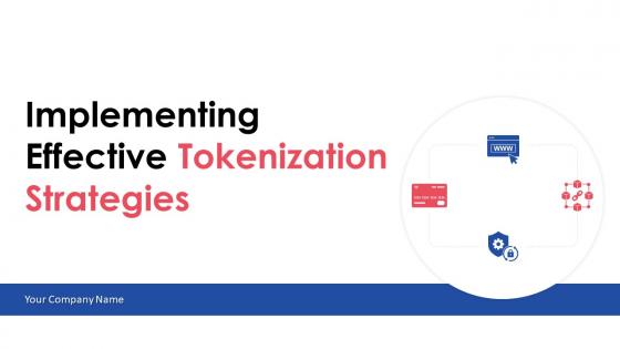 Implementing Effective Tokenization Strategies Powerpoint Presentation Slides