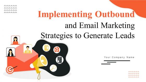 Implementing Outbound And Email Marketing Strategies To Generate Leads MKT CD