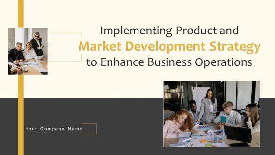 Implementing Product And Market Development Strategy To Enhance Business Operations Strategy CD