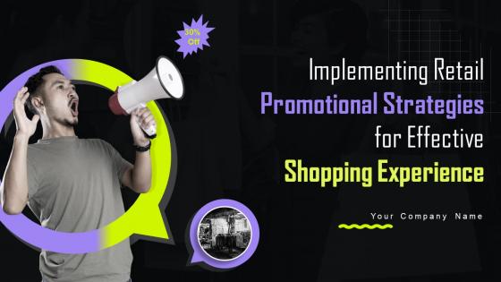 Implementing Retail Promotional Strategies For Effective Shopping Experience Complete Deck MKT CD V
