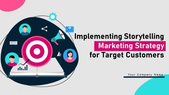 Implementing Storytelling Marketing Strategy For Target Customers MKT CD V
