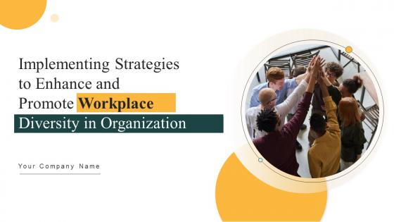 Implementing Strategies To Enhance And Promote Workplace Diversity In Organization DTE CD