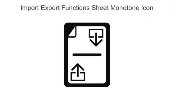Import Export Functions Sheet Monotone Icon In Powerpoint Pptx Png And Editable Eps Format