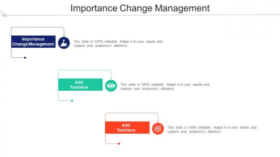 Importance Change Management Ppt Powerpoint Presentation Pictures Backgrounds Cpb