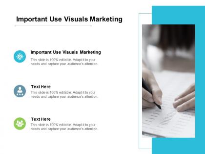 Important use visuals marketing ppt powerpoint presentation model graphics pictures cpb