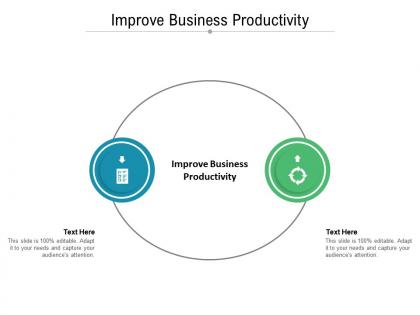 Improve business productivity ppt powerpoint presentation ideas infographics cpb