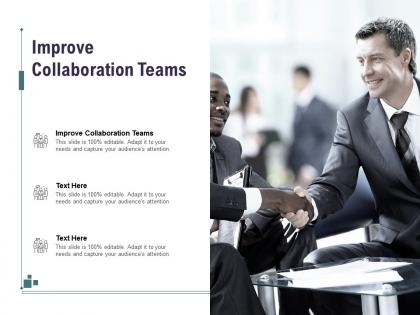 Improve collaboration teams ppt powerpoint presentation show graphics cpb