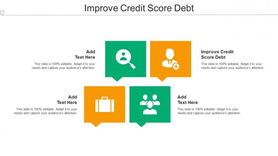 Improve Credit Score Debt Ppt Powerpoint Presentation Styles Design Ideas Cpb