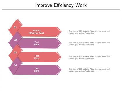 Improve efficiency work ppt powerpoint presentation inspiration mockup cpb