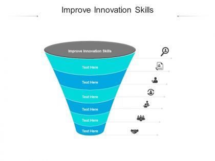 Improve innovation skills ppt powerpoint presentation layouts slide portrait cpb