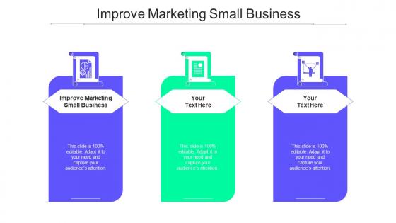 Improve Marketing Small Business Ppt Powerpoint Presentation Slides Tips Cpb