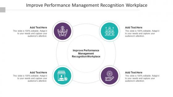 Improve Performance Management Recognition Workplace In Powerpoint And Google Slides Cpb