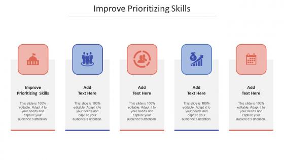 Improve Prioritizing Skills Ppt Powerpoint Presentation Styles Skills Cpb