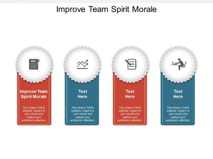 Improve team spirit morale ppt powerpoint presentation show graphics design cpb