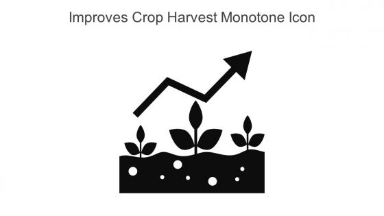 Improves Crop Harvest Monotone Icon In Powerpoint Pptx Png And Editable Eps Format