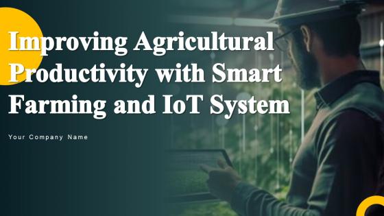 Improving Agricultural Productivity With Smart Farming And Iot System Powerpoint Presentation Slides IoT CD
