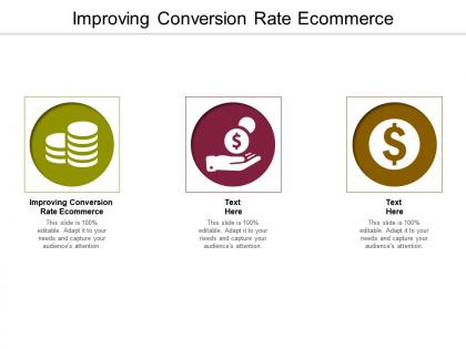 Improving conversion rate ecommerce ppt powerpoint presentation outline backgrounds cpb