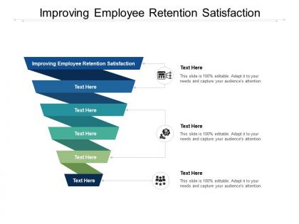 Improving employee retention satisfaction ppt powerpoint presentation icon show cpb