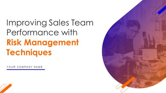 Improving Sales Team Performance With Risk Management Techniques Complete Deck