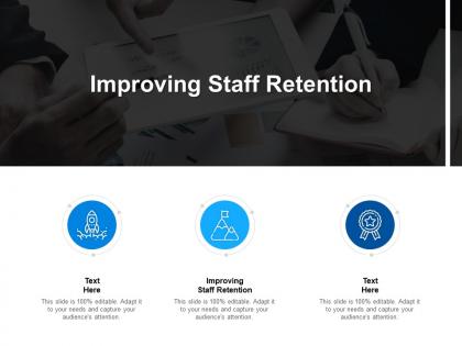 Improving staff retention ppt powerpoint presentation icon slides cpb